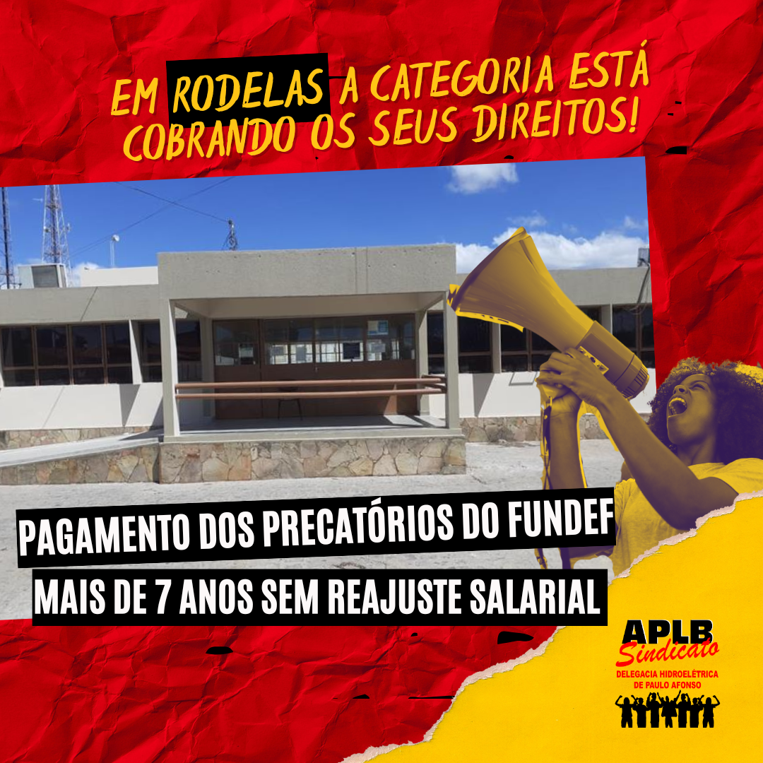 Rodelas: APLB Sindicato reivindica reajuste salarial e pagamento do precatório do FUNDEF